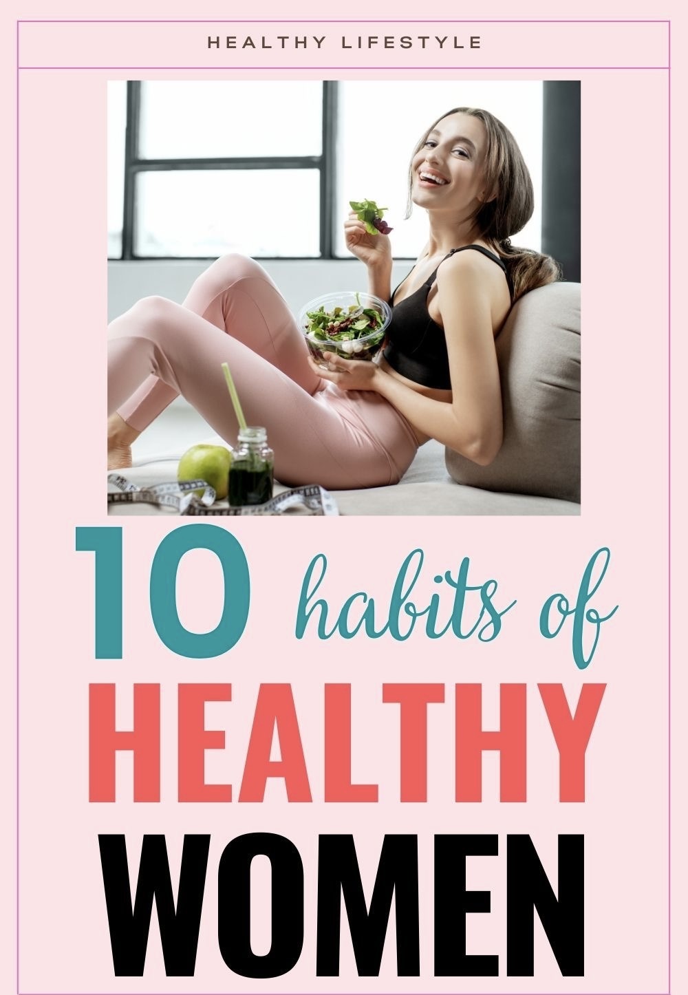 10 habits of HEALTHY WOMEN.